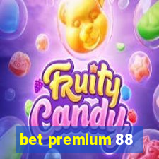 bet premium 88